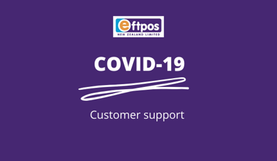 Eftpos NZ COVID-19 Customer Support
